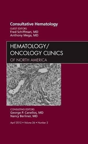 Бумажная книга «Consultative Hematology, An Issue of Hematology/Oncology Clinics of North America», авторов Энтони Мега, Фред Дж. Шиффман - фото №1