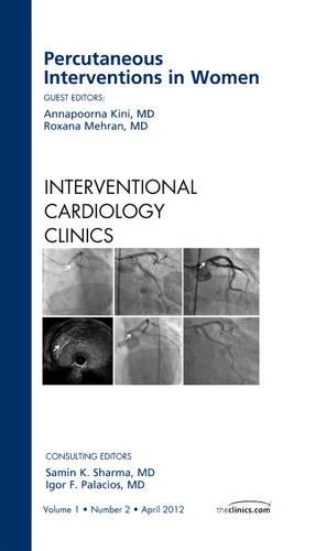 Бумажная книга «Percutaneous Interventions in Women, An Issue of Interventional Cardiology Clinics», авторов Аннапурна С. Кини, Роксана Мехран - фото №1