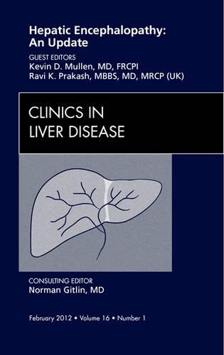 Бумажная книга «Hepatic Encephalopathy: An Update, An Issue of Clinics in Liver Disease», авторов Кевин Маллен, Рави Пракаш - фото №1