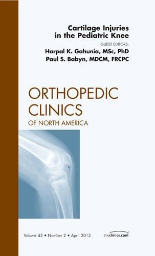 Бумажная книга «Cartilage Injuries in the Pediatric Knee, An Issue of Orthopedic Clinics», авторов Харпал Гахуния, Пол Бабин - фото №1
