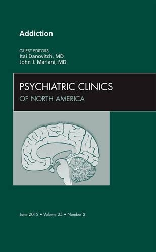Бумажная книга «Addiction, An Issue of Psychiatric Clinics», авторов Итай Данович, Джон Дж. Мариани - фото №1