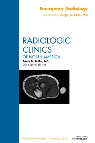 Паперова книга «Emergency Radiology, An Issue of Radiologic Clinics of North America», автор Хорхе А. Сото - фото №1