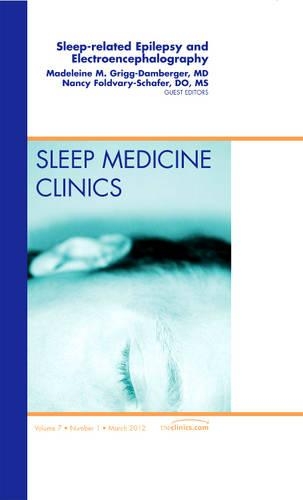 Бумажная книга «Sleep-related Epilepsy and Electroencephalography, An Issue of Sleep Medicine Clinics», авторов Мадлен Григг-Дамбергер, Нэнси Р. Фолдвари-Шефер - фото №1