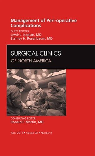 Паперова книга «Management of Peri-operative Complications, An Issue of Surgical Clinics», авторів Льюїс Дж. Каплан, Стенлі Г. Розенбаум - фото №1