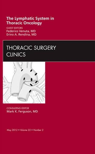Паперова книга «The Lymphatic System in Thoracic Oncology, An Issue of Thoracic Surgery Clinics», авторів Еріно А. Рендіна, Федеріко Венута - фото №1