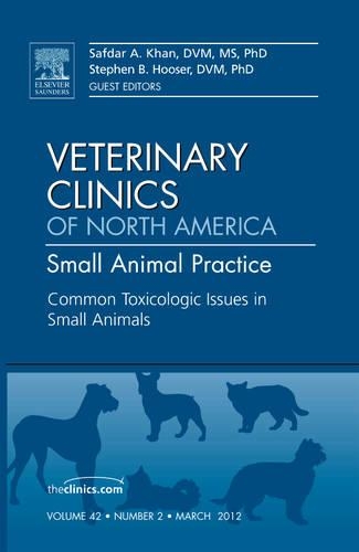 Бумажная книга «Common Toxicologic Issues in Small Animals, An Issue of Veterinary Clinics: Small Animal Practice», авторов Сафдар Н. Хан, Стивен Б. Хузер - фото №1