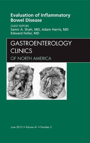 Бумажная книга «Evaluation of Inflammatory Bowel Disease, An Issue of Gastroenterology Clinics», авторов Адам Харрис, Эдвард Феллер, Самир Шах - фото №1