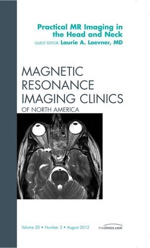 Паперова книга «Practical MR Imaging in the Head and Neck, An Issue of Magnetic Resonance Imaging Clinics», автор Лорі А. Ловнер - фото №1