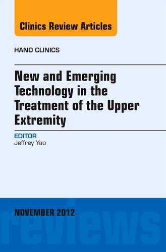 Бумажная книга «New and Emerging Technology in Treatment of the Upper Extremity, An Issue of Hand Clinics», автор Джеффри Яо - фото №1