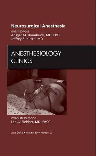 Паперова книга «Neurosurgical Anesthesia, An Issue of Anesthesiology Clinics», авторів Ансгар М. Брамбрінк, Джеффрі Р. Кірш - фото №1