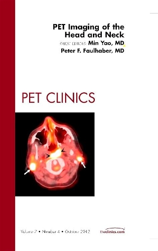 Паперова книга «PET Imaging of the Head and Neck, An Issue of PET Clinics», авторів Мін Яо, Пітер Ф. Фолхабер - фото №1
