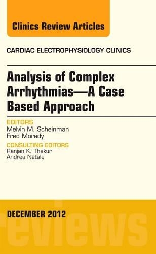 Паперова книга «Analysis of Complex Arrhythmias-A Case Based Approach, An Issue of Cardiac Electrophysiology Clinics», авторів Фред Мораді, Мелвін М. Шайнман - фото №1