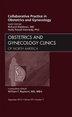 Бумажная книга «Collaborative Practice in Obstetrics and Gynecology, An Issue of Obstetrics and Gynecology Clinics», авторов Холли Пауэлл Кеннеди, Ричард Уолдман - фото №1