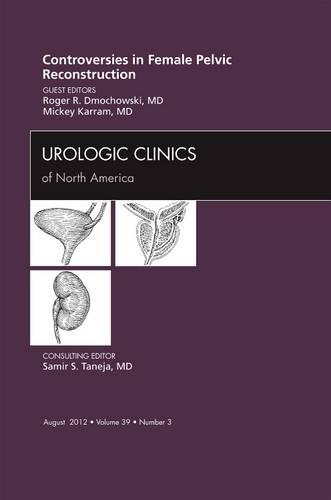 Паперова книга «Controversies in Female Pelvic Reconstruction, An Issue of Urologic Clinics», авторів Міккі М. Каррам, Роджер Р. Дмоховскі - фото №1