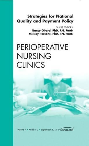 Бумажная книга «Strategies for National Quality and Payment Policy, An Issue of Perioperative Nursing Clinics», авторов Микки Парсонс, Нэнси Жирар - фото №1