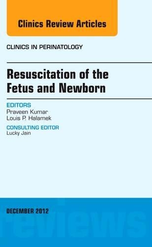 Бумажная книга «Resuscitation of the Fetus and Newborn, An Issue of Clinics in Perinatology», авторов Луи П. Халамек, Правин Кумар - фото №1