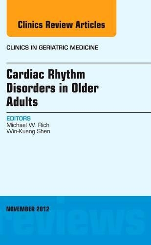 Бумажная книга «Cardiac Rhythm Disorders in Older Adults, An Issue of Clinics in Geriatric Medicine», авторов Майкл В. Рич, Вин-Куанг Шен - фото №1