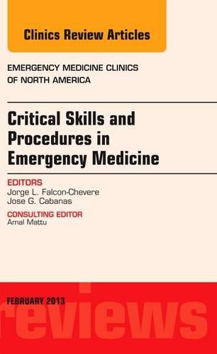 Бумажная книга «Critical Skills and Procedures in Emergency Medicine, An Issue of Emergency Medicine Clinics», авторов Хорхе Л. Фалькон-Чевере, Хосе Кабанас - фото №1