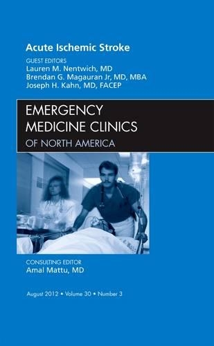 Бумажная книга «Acute Ischemic Stroke, An Issue of Emergency Medicine Clinics», авторов Брендан Г. Магауран младший, Джозеф Х. Кан, Лорен М. Нентвич - фото №1