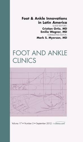 Бумажная книга «Foot and Ankle Innovations in Latin America, An Issue of Foot and Ankle Clinics», авторов Кристиан Ортис, Эмилио Вагнер - фото №1