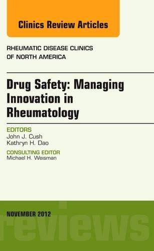 Паперова книга «Drug Safety: Managing Innovation in Rheumatology, An Issue of Rheumatic Disease Clinics», авторів Джон Джей Куш, Кетрін Х. Дао - фото №1