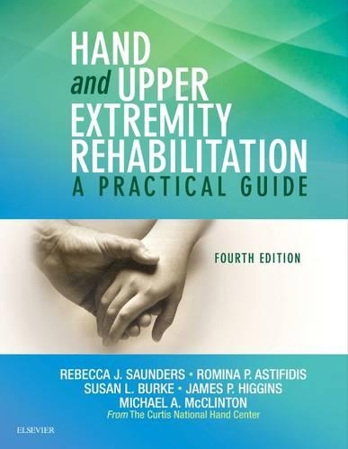 Бумажная книга «Hand and Upper Extremity Rehabilitation: A Practical Guide», авторов Джеймс Хиггинс, Майкл А. МакКлинтон, Ребекка Сондерс, Ромина Астифидис, Сьюзен Л. Берк - фото №1