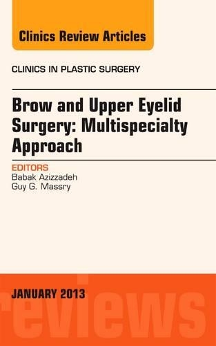 Бумажная книга «Brow and Upper Eyelid Surgery: Multispecialty Approach», авторов Бабак Азиззаде, Ги Г. Массри - фото №1