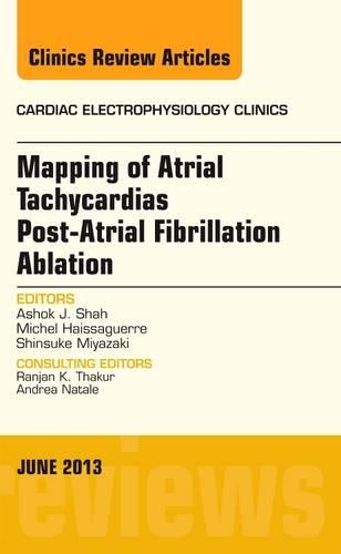 Бумажная книга «Mapping of Atrial Tachycardias post-Atrial Fibrillation Ablation, An Issue of Cardiac Electrophysiology Clinics», авторов Ашок Джа Шах, Мишель Хайсагер, Синсукэ Миядзаки - фото №1