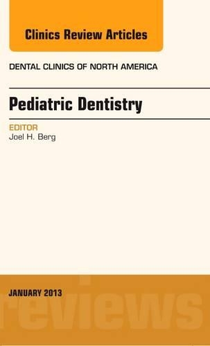 Бумажная книга «Pediatric Dentistry, An Issue of Dental Clinics», автор Джоэл Х. Берг - фото №1