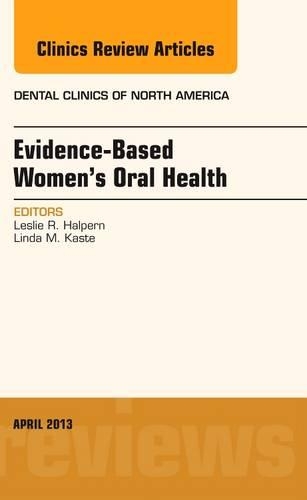 Бумажная книга «Evidence-Based Women's Oral Health, An Issue of Dental Clinics», авторов Лесли Р. Халперн, Линда М. Касте - фото №1