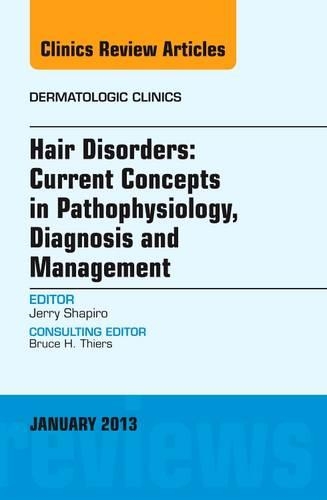 Бумажная книга «Hair Disorders: Current Concepts in Pathophysiology, Diagnosis and Management, An Issue of Dermatologic Clinics», автор Джерри Шапиро - фото №1