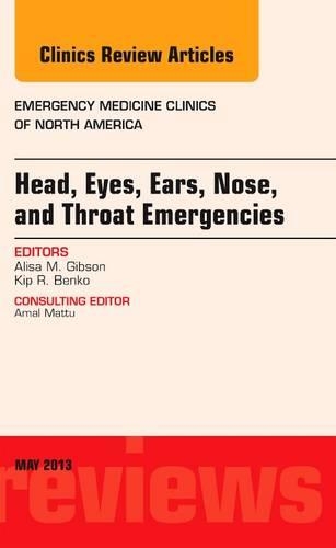 Бумажная книга «Head, Eyes, Ears, Nose, and Throat Emergencies, An Issue of Emergency Medicine Clinics», авторов Алиса М. Гибсон, Кип Р. Бенко - фото №1