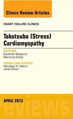 Паперова книга «Takotsubo (Stress) Cardiomyopathy, An Issue of Heart Failure Clinics», авторів Едуардо Боссоне, Раймунд Ербель - фото №1
