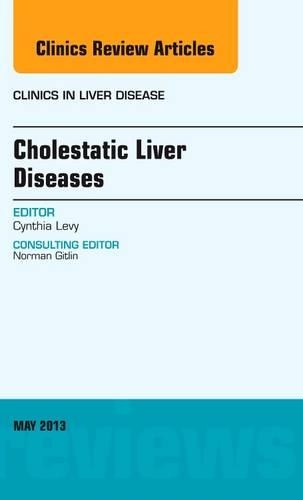 Бумажная книга «Cholestatic Liver Diseases, An Issue of Clinics in Liver Disease», автор Синтия Леви - фото №1