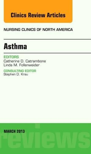 [object Object] «Asthma, An Issue of Nursing Clinics», авторов Кэти Д. Катрамбон, Линда М. Фолленвейдер - фото №1