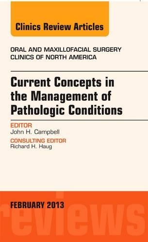 Бумажная книга «Current Concepts in the Management of Pathologic Conditions, An Issue of Oral and Maxillofacial Surgery Clinics», автор Джон Х. Кэмпбелл - фото №1