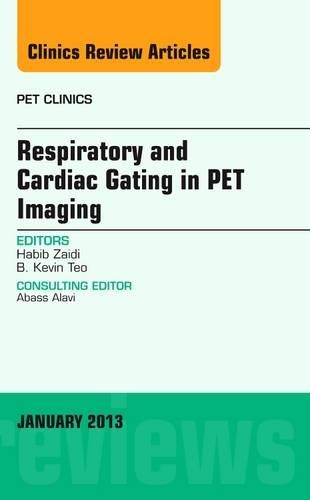 Бумажная книга «Respiratory and Cardiac Gating in PET, An Issue of PET Clinics», авторов Б. Кевин Тео, Хабиб Заиди - фото №1
