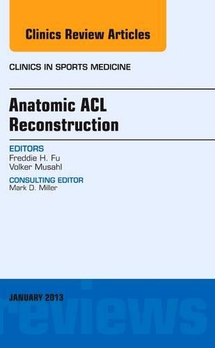 Бумажная книга «Anatomic ACL Reconstruction, An Issue of Clinics in Sports Medicine», авторов Фредди Х. Фу, Волкер Мусал - фото №1