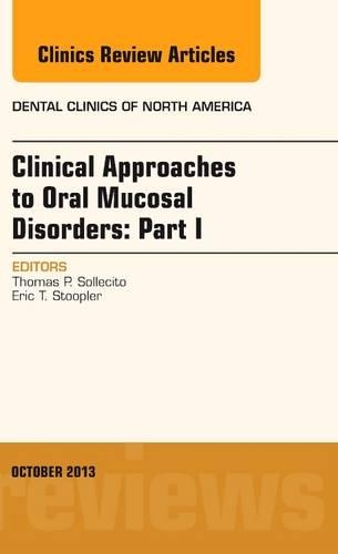 Бумажная книга «Clinical Approaches to Oral Mucosal Disorders: Part I, An Issue of Dental Clinics», авторов Эрик Ступлер, Томас П. Соллесито - фото №1
