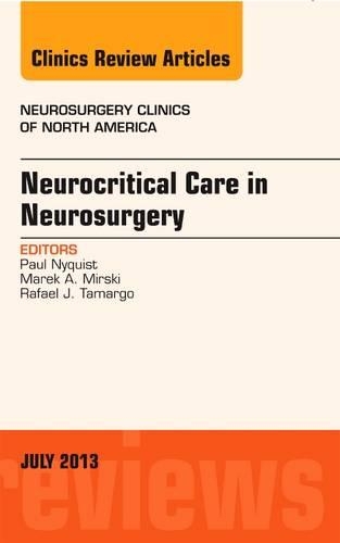 Бумажная книга «Neurocritical Care in Neurosurgery, An Issue of Neurosurgery Clinics», авторов Марк А. Мирски, Пол А. Найквист, Рафаэль Х. Тамарго - фото №1