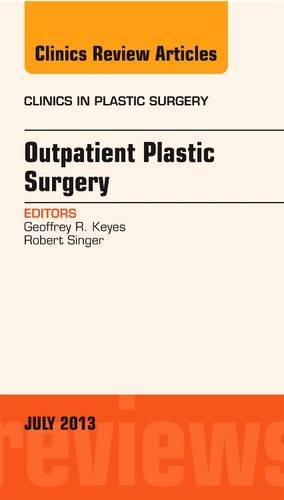 Паперова книга «Outpatient Plastic Surgery, An Issue of Clinics in Plastic Surgery», авторів Джеффрі Р. Кіз, Роберт Зінгер - фото №1