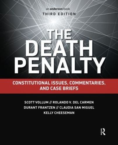 Бумажная книга «The Death Penalty: Constitutional Issues, Commentaries, and Case Briefs», авторов Клаудия Сан-Мигель, Дюран Францен, Келли Чизмен, Роландо дель Кармен, Скотт Воллум - фото №1