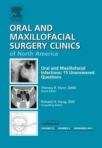 Паперова книга «Oral and Maxillofacial Infections: 15 Unanswered Questions, An Issue of Oral and Maxillofacial Surgery Clinics», автор Томас Р. Флінн - фото №1