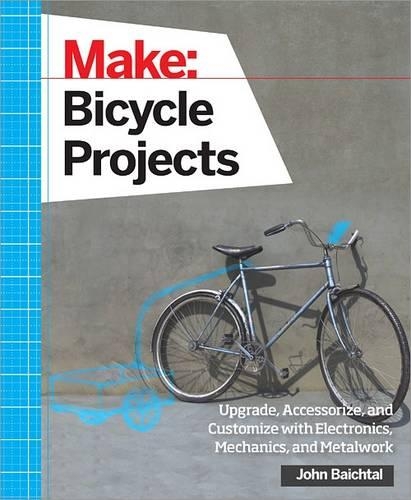 Паперова книга «Make: Bicycle Projects», автор Джон Байхталь - фото №1