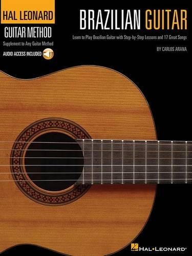 Бумажная книга «Hal Leonard Brazilian Guitar Method: Learn to Play Brazilean Guitar with Step-by-Step Lessons», автор Карлос Арана - фото №1
