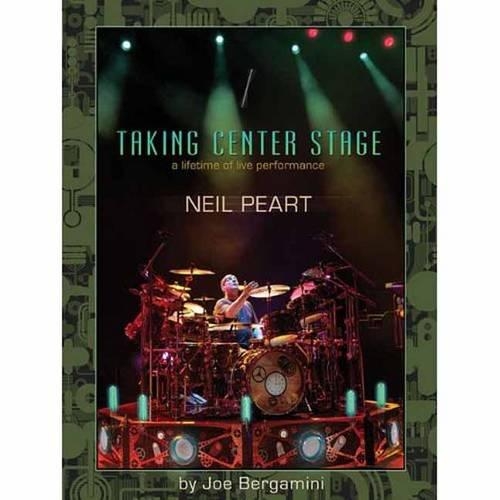 Паперова книга «Neil Peart: Taking Center Stage», автор Джо Бергаміні - фото №1