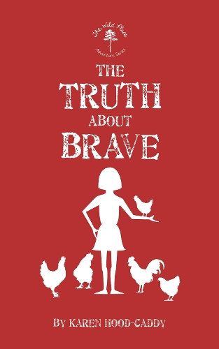 Бумажная книга «The Truth About Brave: The Wild Place Adventure Series», автор Карен Худ-Кэдди - фото №1