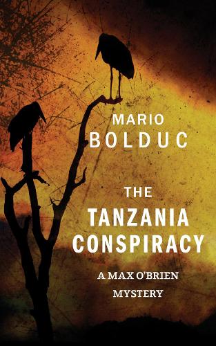 Бумажная книга «The Tanzania Conspiracy: A Max O'Brien Mystery», автор Марио Болдук - фото №1