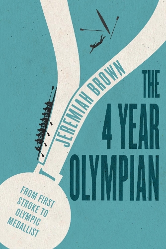 Паперова книга «The 4 Year Olympian: From First Stroke to Olympic Medallist», автор Джеремайя Браун - фото №1