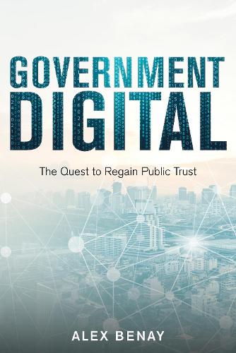 Паперова книга «Government Digital: The Quest to Regain Public Trust», автор Алекс Бенай - фото №1